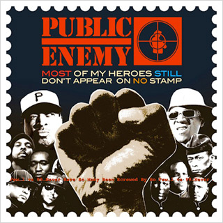 PUBLIC ENEMY - MOST OF MY HEROES STILL DON´T APPEAR ON NO STAMP